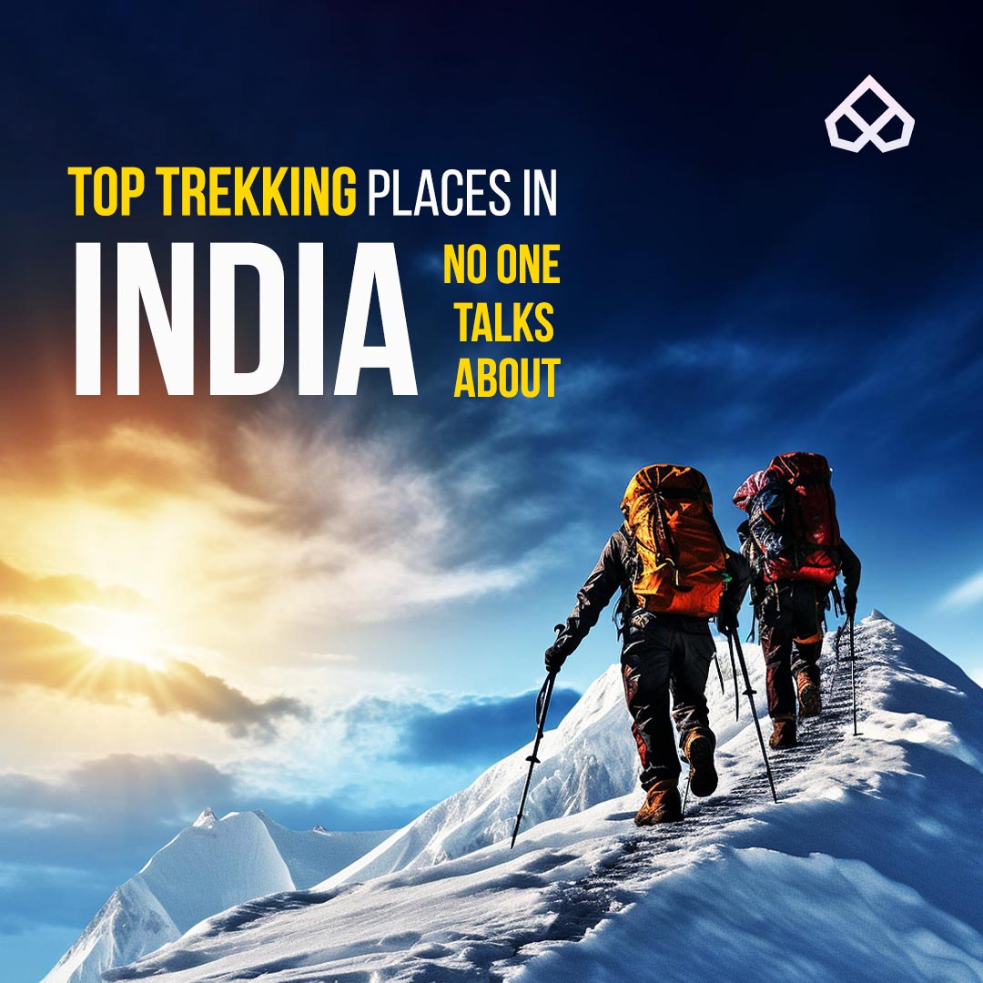 Top Trekking Places in India No One Talks About 